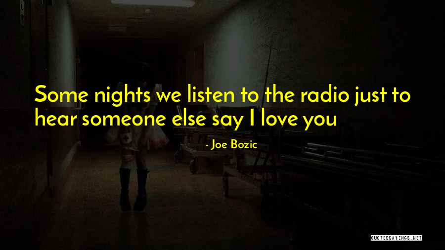 Love Radio Quotes By Joe Bozic