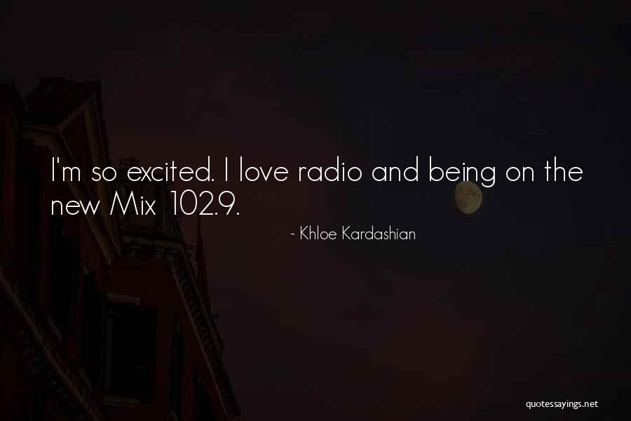 Love Radio Quotes By Khloe Kardashian