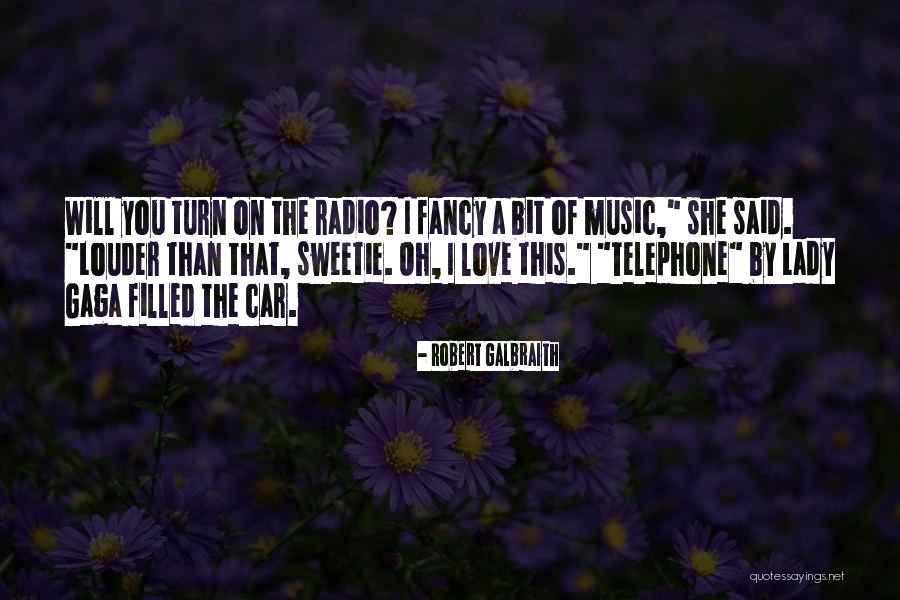 Love Radio Quotes By Robert Galbraith Love Radio Quotes By Robert Galbraith