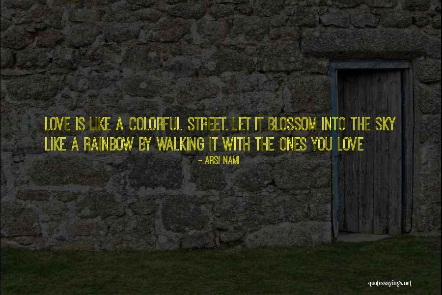 Love Rainbow Quotes By Arsi Nami