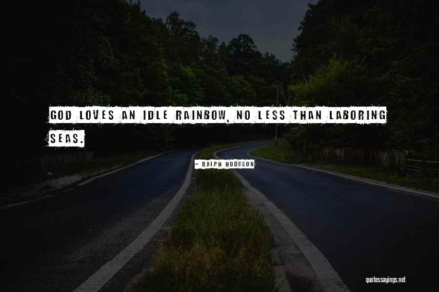 Love Rainbow Quotes By Ralph Hodgson