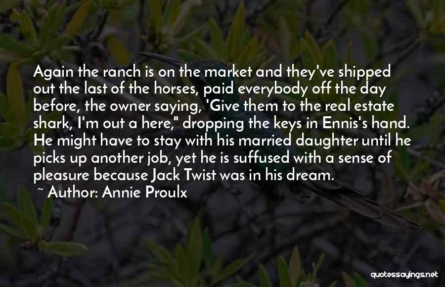Love Ranch Quotes By Annie Proulx