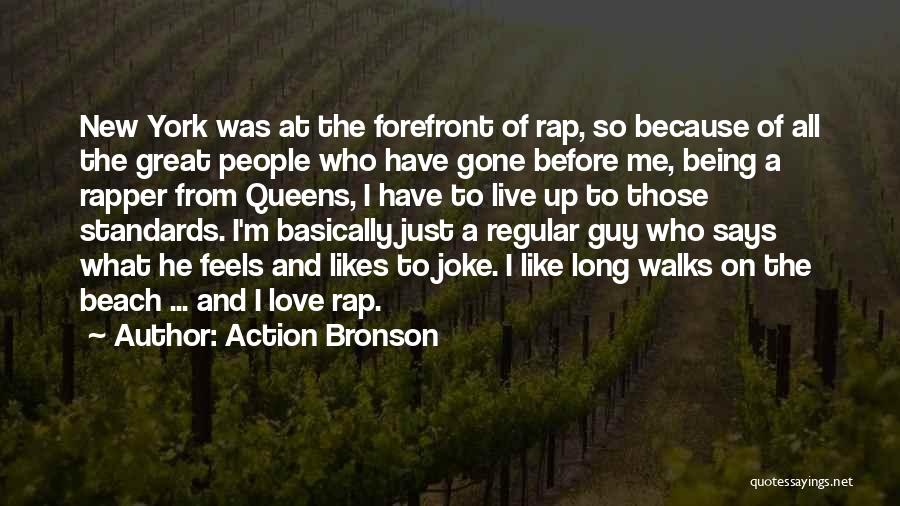 Love Rapper Quotes By Action Bronson