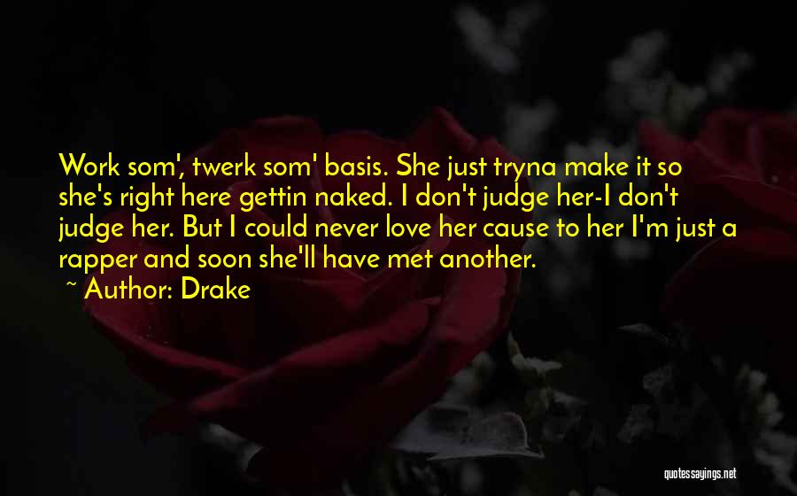 Love Rapper Quotes By Drake