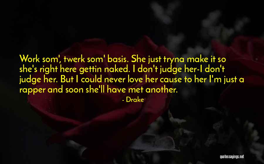 Love Rapper Quotes By Drake