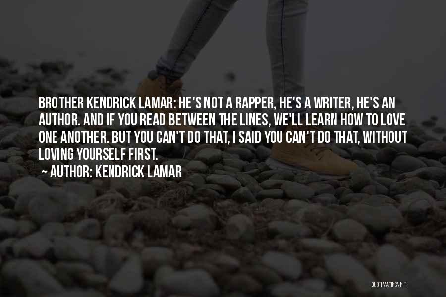 Love Rapper Quotes By Kendrick Lamar