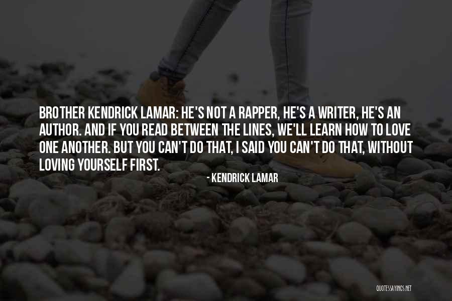 Love Rapper Quotes By Kendrick Lamar