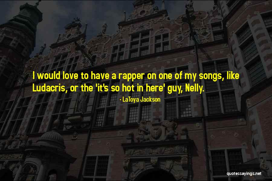 Love Rapper Quotes By LaToya Jackson Love Rapper Quotes By LaToya Jackson
