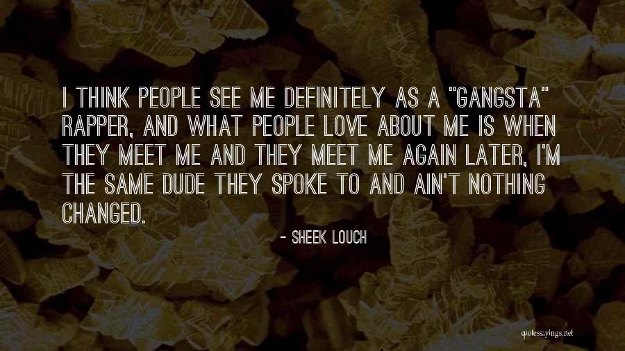 Love Rapper Quotes By Sheek Louch Love Rapper Quotes By Sheek Louch