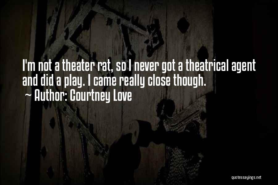 Love Rats Quotes By Courtney Love
