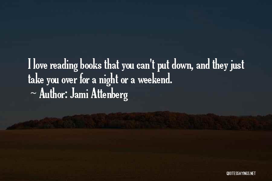 Love Reading Books Quotes By Jami Attenberg