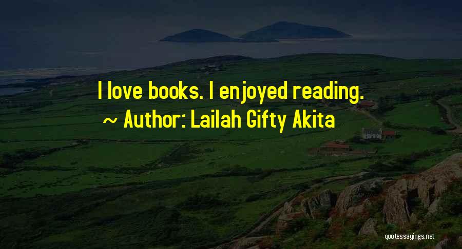 Love Reading Books Quotes By Lailah Gifty Akita