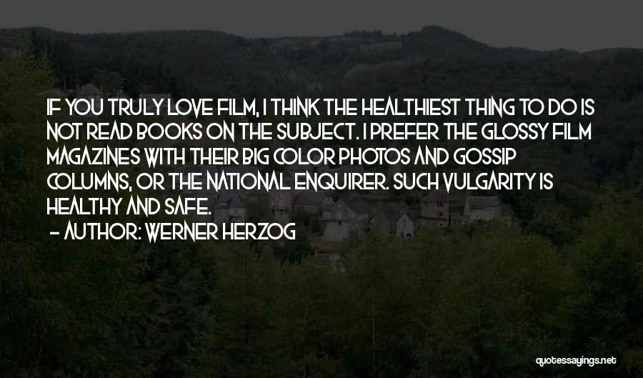 Love Reading Books Quotes By Werner Herzog