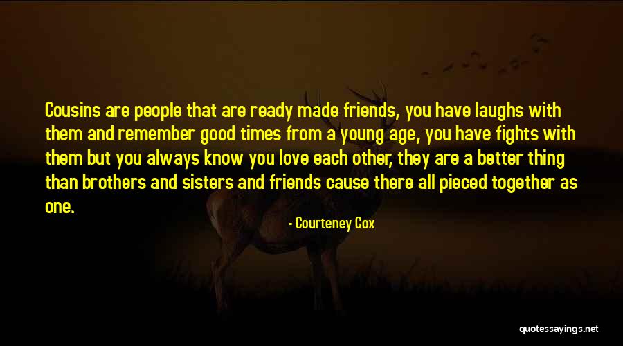 Love Ready Quotes By Courteney Cox Love Ready Quotes By Courteney Cox