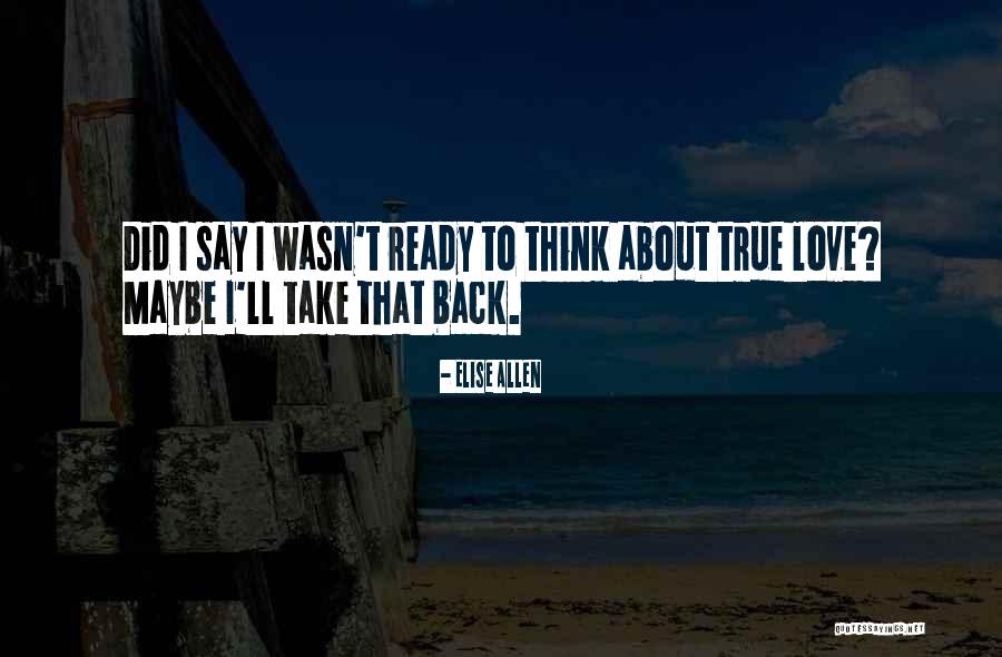 Love Ready Quotes By Elise Allen Love Ready Quotes By Elise Allen