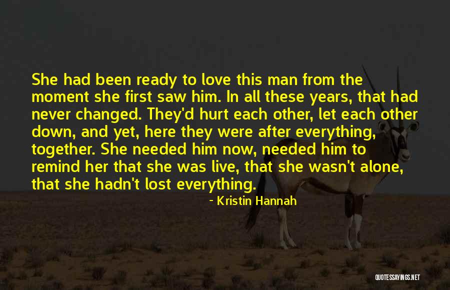 Love Ready Quotes By Kristin Hannah Love Ready Quotes By Kristin Hannah