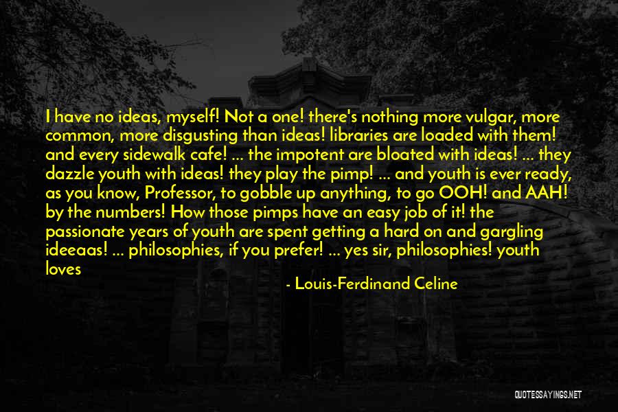 Love Ready Quotes By Louis-Ferdinand Celine Love Ready Quotes By Louis-Ferdinand Celine