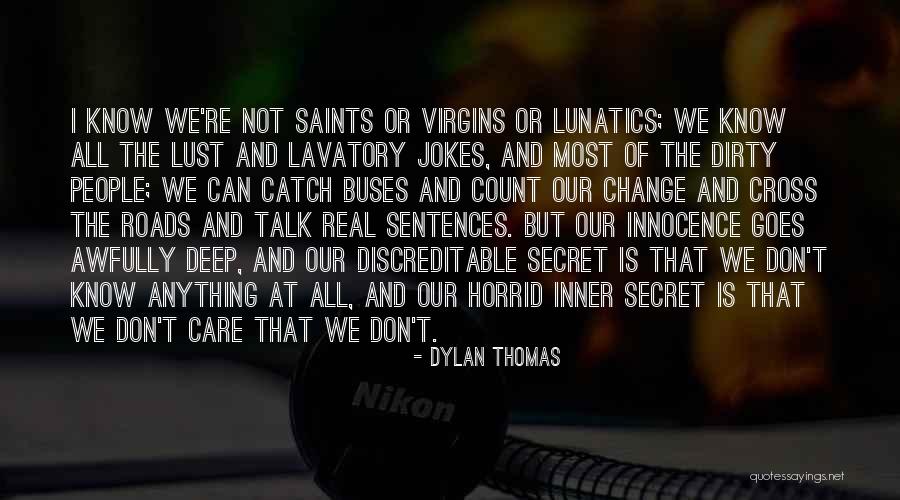 Love Real Talk Quotes By Dylan Thomas