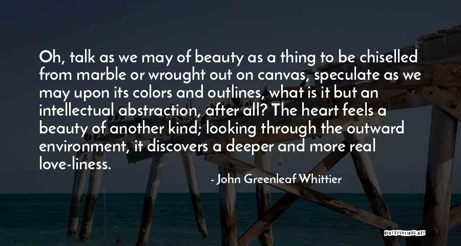 Love Real Talk Quotes By John Greenleaf Whittier