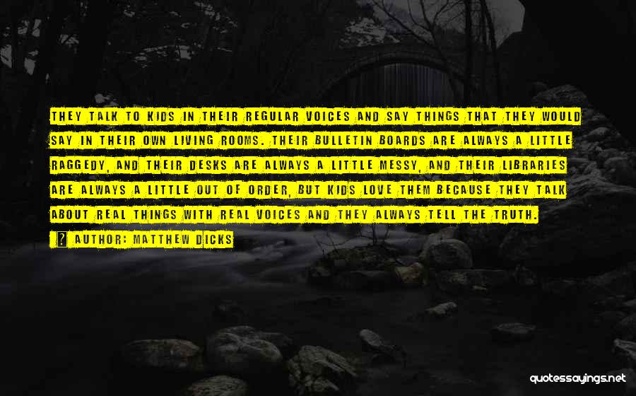 Love Real Talk Quotes By Matthew Dicks Love Real Talk Quotes By Matthew Dicks