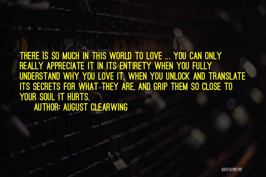 Love Really Hurts Quotes By August Clearwing