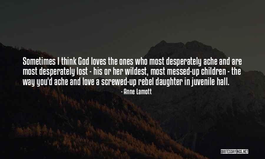 Love Rebel Quotes By Anne Lamott