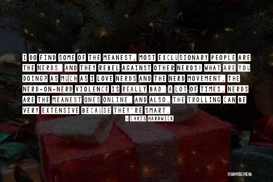 Love Rebel Quotes By Chris Hardwick Love Rebel Quotes By Chris Hardwick