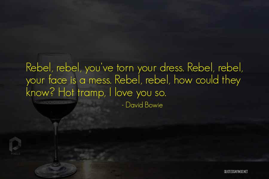 Love Rebel Quotes By David Bowie