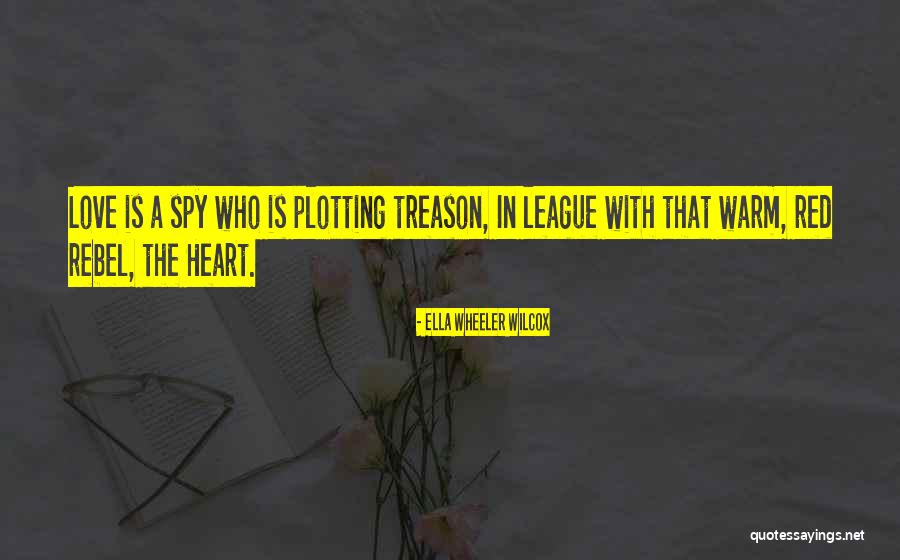 Love Rebel Quotes By Ella Wheeler Wilcox Love Rebel Quotes By Ella Wheeler Wilcox
