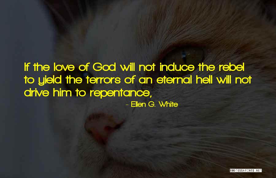 Love Rebel Quotes By Ellen G. White