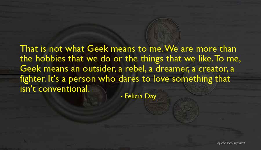 Love Rebel Quotes By Felicia Day Love Rebel Quotes By Felicia Day