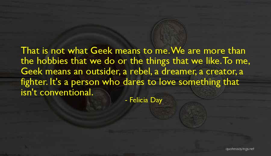 Love Rebel Quotes By Felicia Day