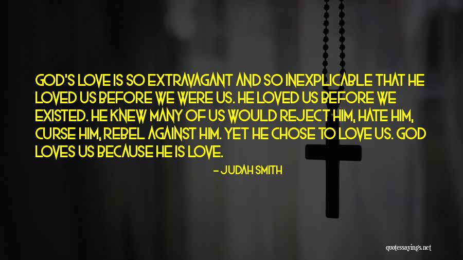 Love Rebel Quotes By Judah Smith