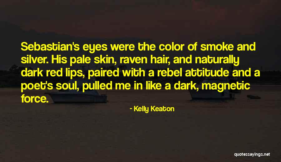 Love Rebel Quotes By Kelly Keaton Love Rebel Quotes By Kelly Keaton