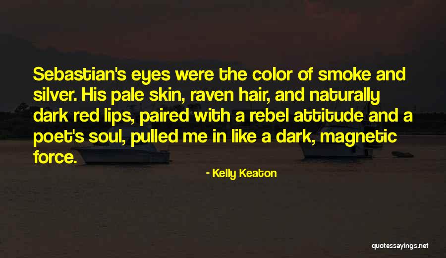 Love Rebel Quotes By Kelly Keaton