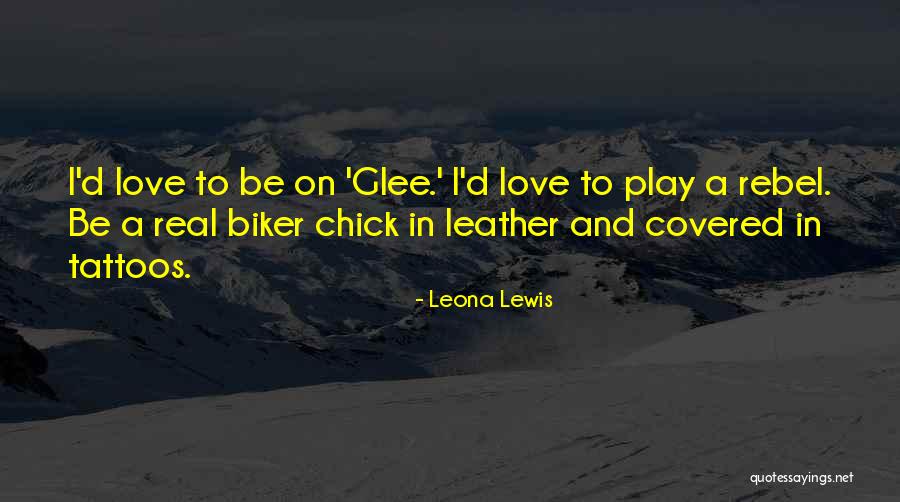 Love Rebel Quotes By Leona Lewis