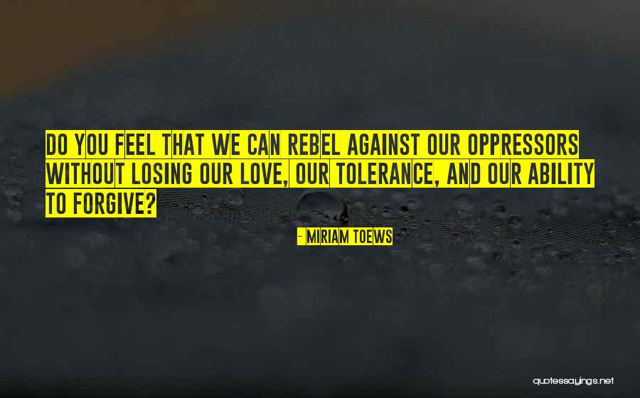 Love Rebel Quotes By Miriam Toews