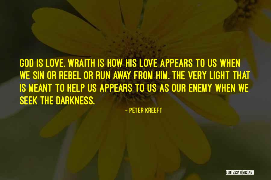 Love Rebel Quotes By Peter Kreeft Love Rebel Quotes By Peter Kreeft