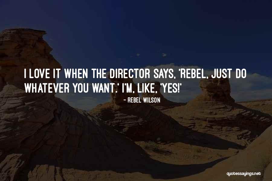 Love Rebel Quotes By Rebel Wilson