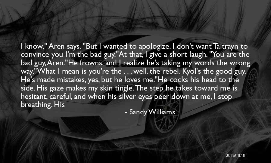 Love Rebel Quotes By Sandy Williams Love Rebel Quotes By Sandy Williams