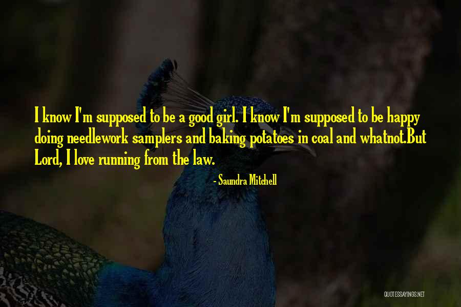 Love Rebel Quotes By Saundra Mitchell Love Rebel Quotes By Saundra Mitchell