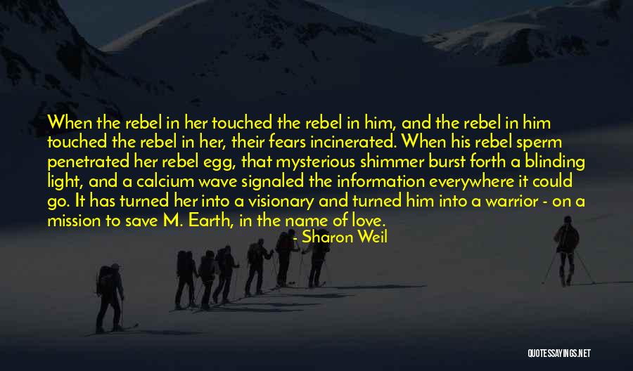 Love Rebel Quotes By Sharon Weil Love Rebel Quotes By Sharon Weil