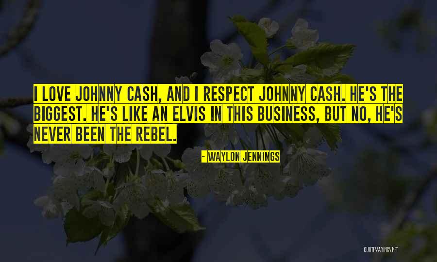 Love Rebel Quotes By Waylon Jennings