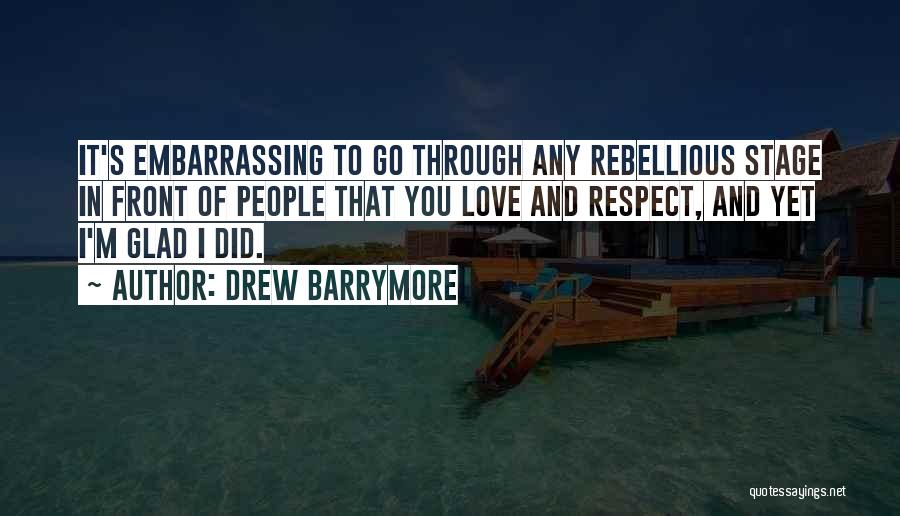 Love Rebellious Quotes By Drew Barrymore