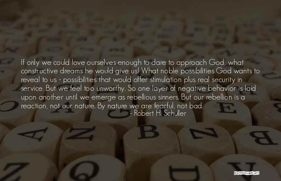 Love Rebellious Quotes By Robert H. Schuller