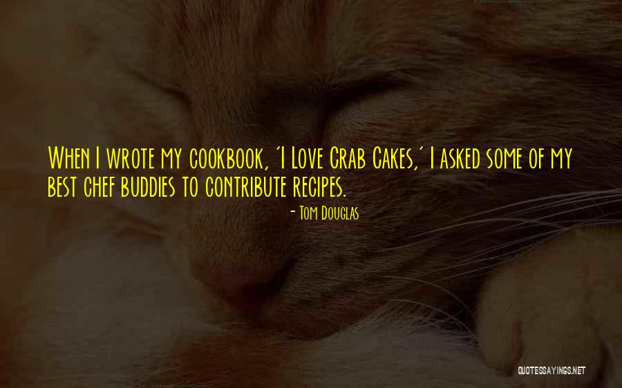 Love Recipes Quotes By Tom Douglas