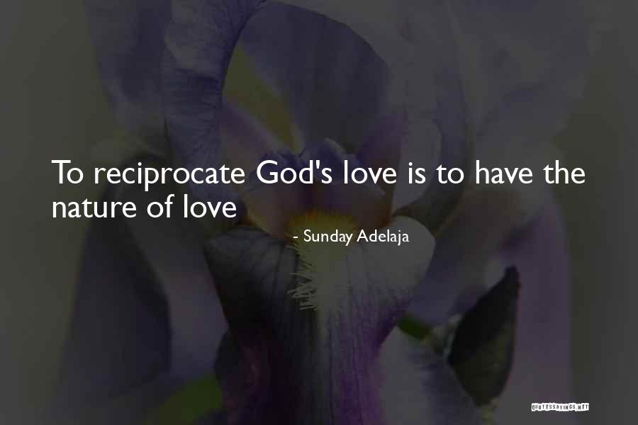 Love Reciprocate Quotes By Sunday Adelaja Love Reciprocate Quotes By Sunday Adelaja
