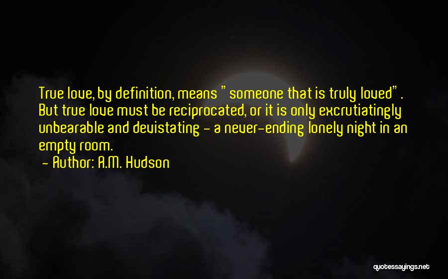 Love Reciprocated Quotes By A.M. Hudson