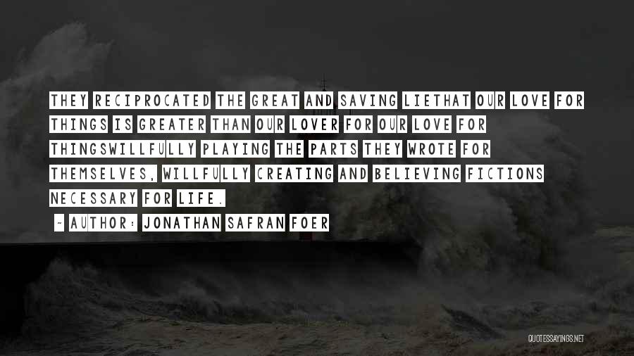 Love Reciprocated Quotes By Jonathan Safran Foer