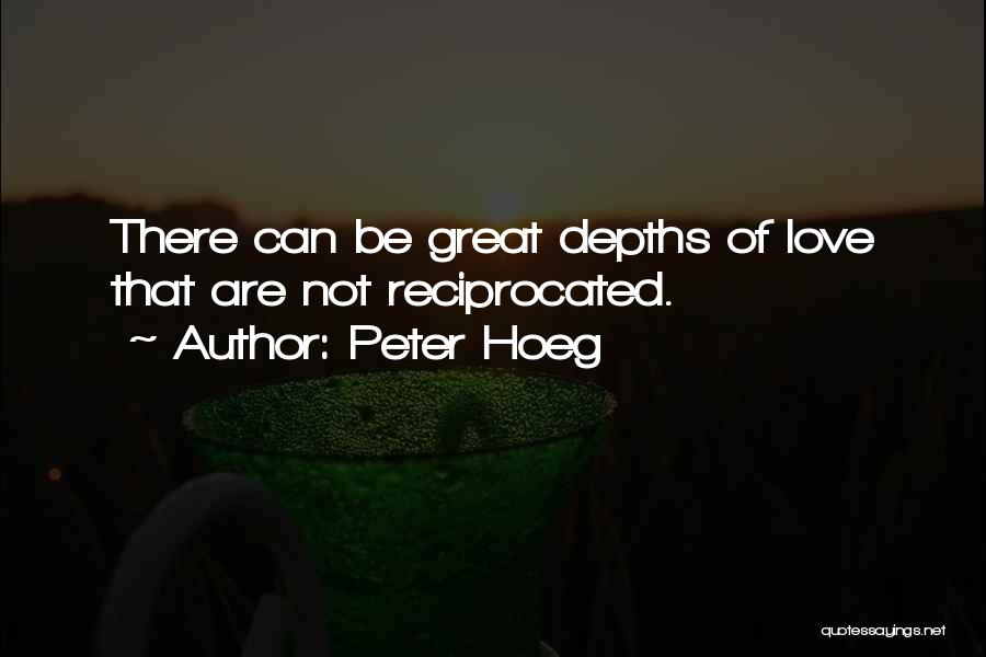 Love Reciprocated Quotes By Peter Hoeg